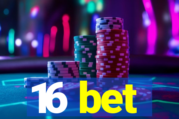 16 bet